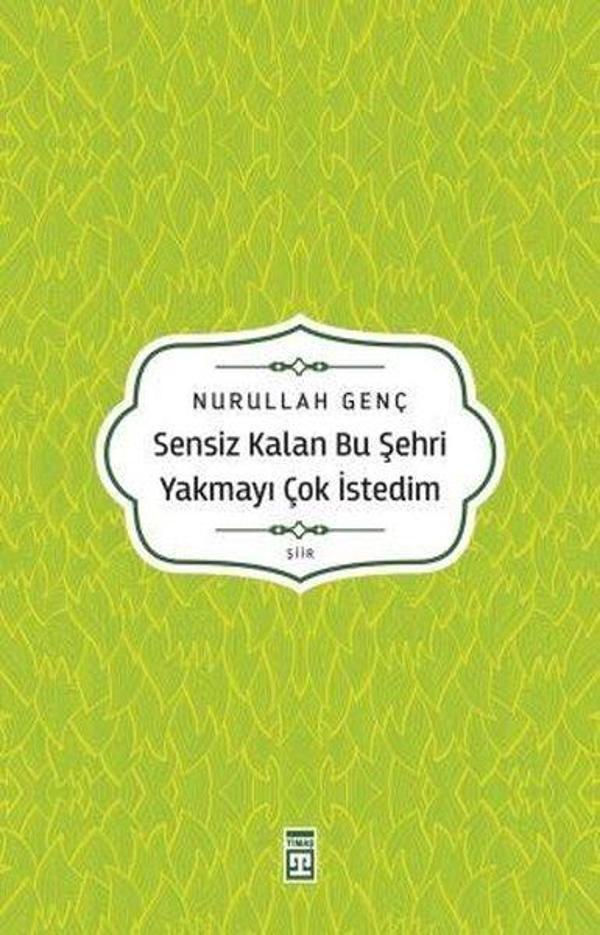 Sensiz Kalan Bu Şehri Yakmayı Çok İstedim - Timaş Yayınları - Image 1