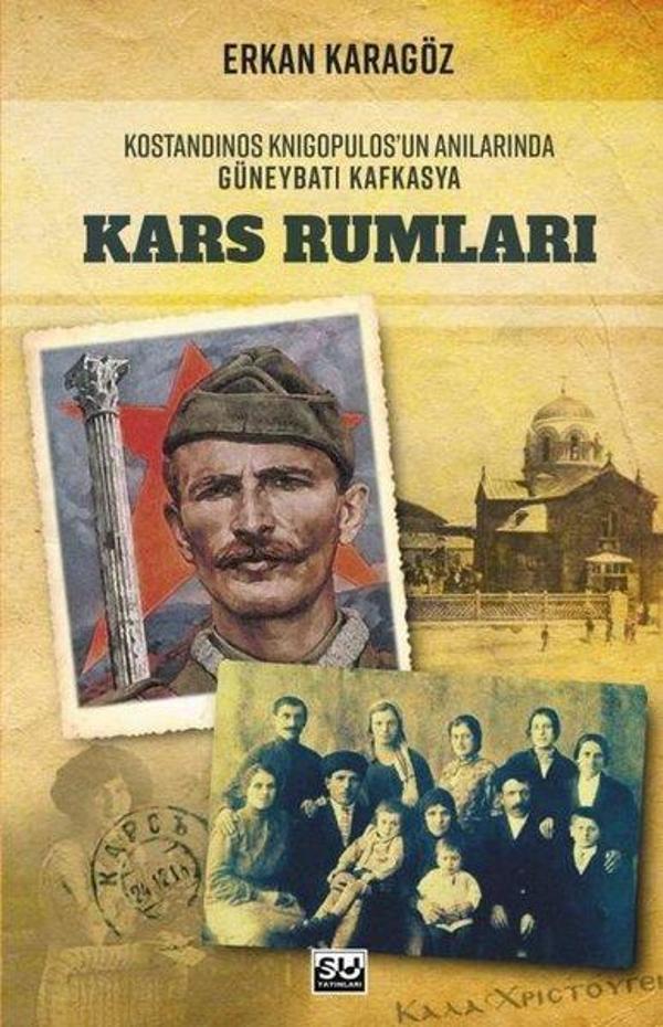 Kars Rumları - Kostandinos Knigopulos'un Anılarında Güneybatı Kafkasya - Su Yayınları - Image 1