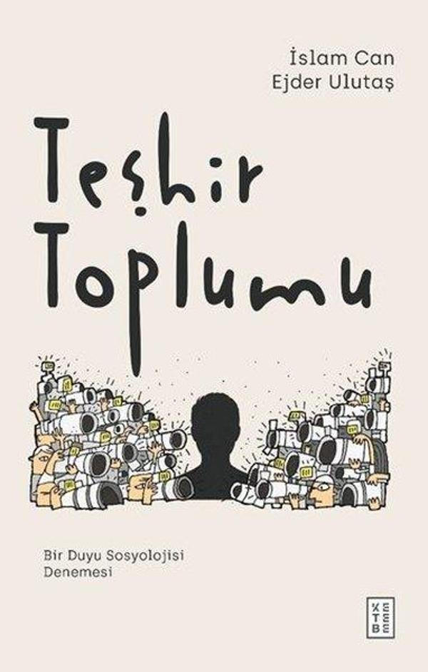 Teşhir Toplumu - Bir Duyu Sosyolojisi Denemesi - Ketebe - Image 1