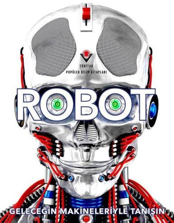 Robot - Geleceğin Makineleriyle Tanışın - Tübitak Yayınları - Image 1