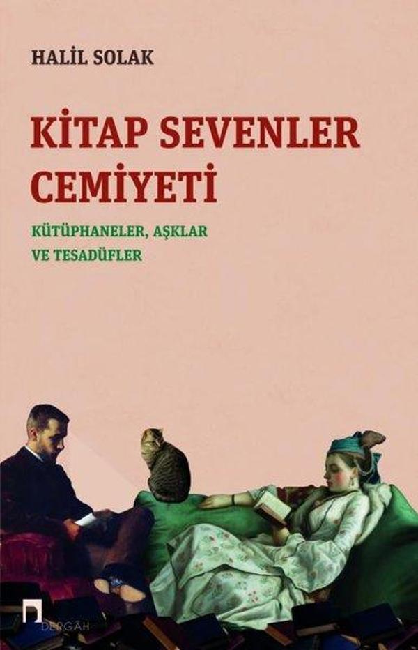 Kitap Sevenler Cemiyeti: Kütüphaneler Aşklar ve Tesadüfler - Dergah Yayınları - Image 1