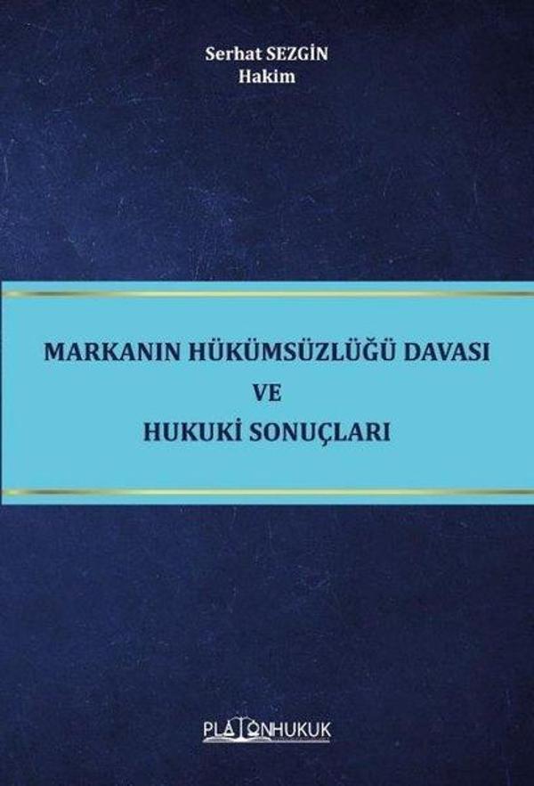 Markanın Hükümsüzlüğü Davası ve Hukuki Sonuçları - Platon Hukuk Yayınevi - Image 1