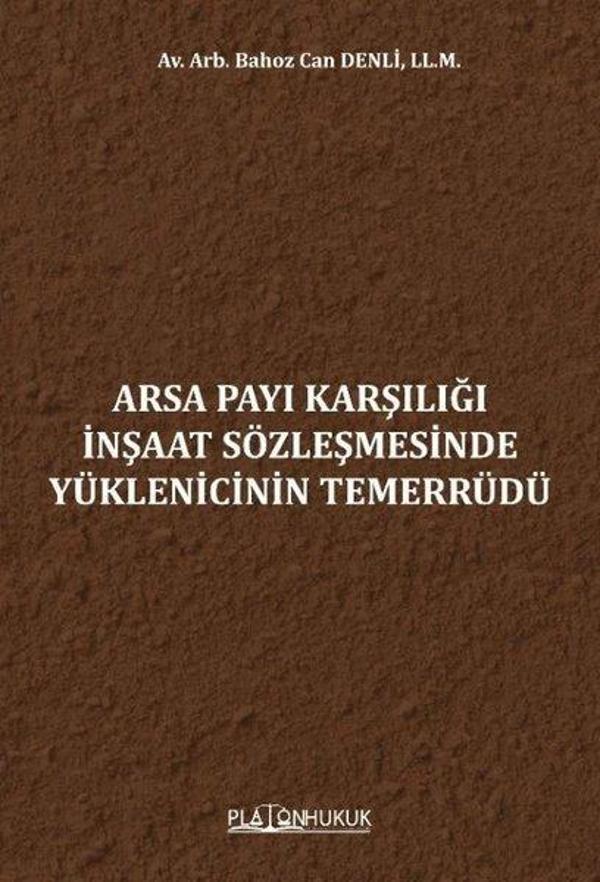 Arsa Payı Karşılığı İnşaat Sözleşmesinde Yüklenicinin Temerrüdü - Platon Hukuk Yayınevi - Image 1