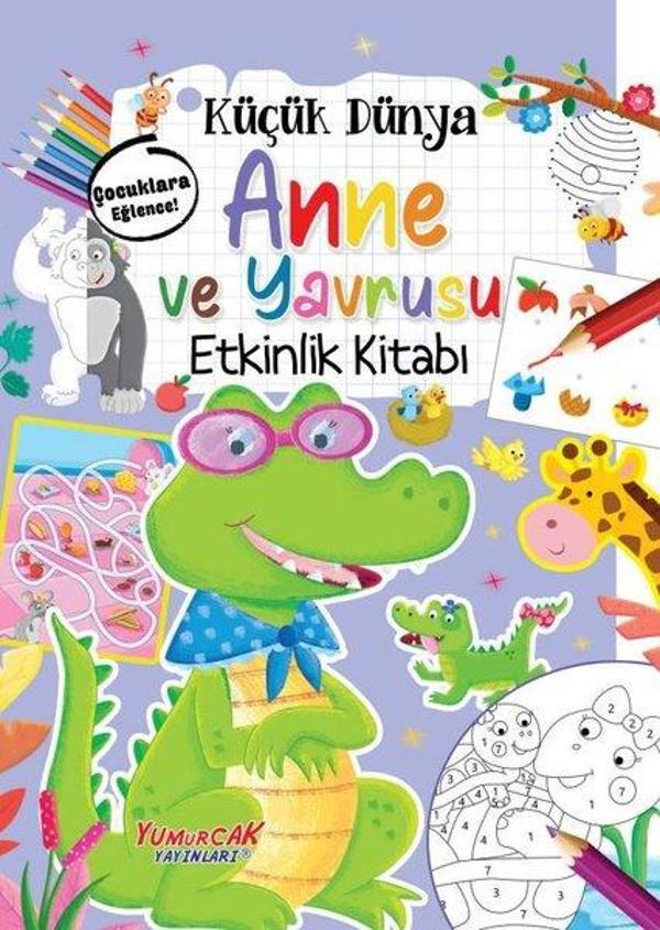 Küçük Dünya: Anne ve Yavrusu Etkinlik Kitabı - Yumurcak Yayınları - Image 1