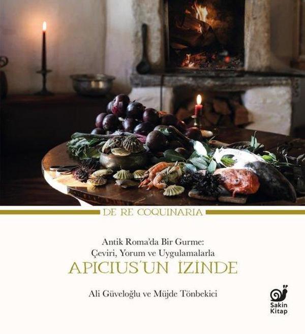 Apicius'un İzinde: Antik Romada Bir Gurme: Çeviri Yorum ve Uygulamalarla - Sakin Kitap - Image 1