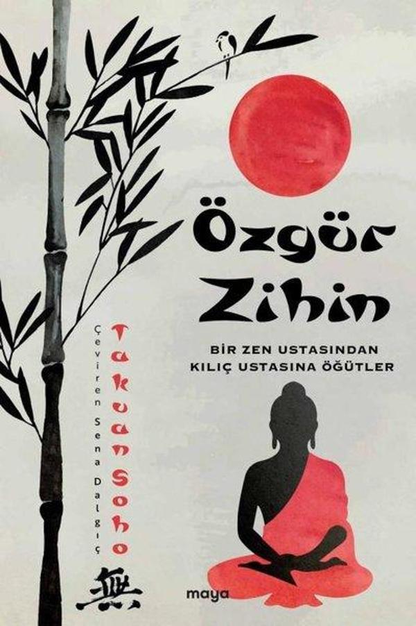 Özgür Zihin - Bir Zen Ustasından Kılıç Ustasına Öğütler - Maya Kitap - Image 1