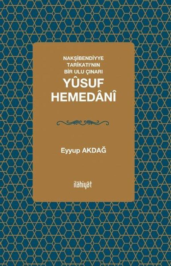 Yusuf Hemedani: Nakşibendiyye Tarikatı'nın Bir Ulu Çınarı - İlahiyat Yayınları - Image 1