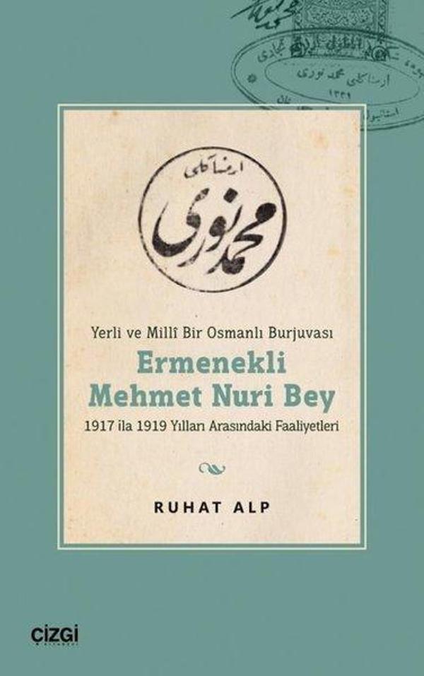 Ermenekli Mehmet Nuri Bey - Yerli ve Mill Bir Osmanlı Burjuvası - Çizgi Kitabevi - Image 1
