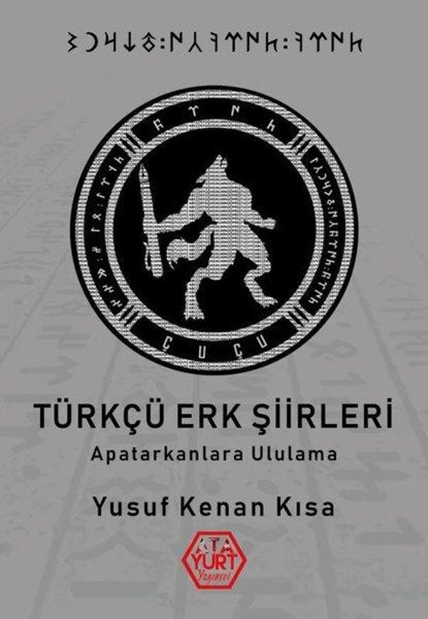 Türkçü Erk Şiirleri-Apatarkanlara Ululama - Atayurt Yayınevi - Image 1