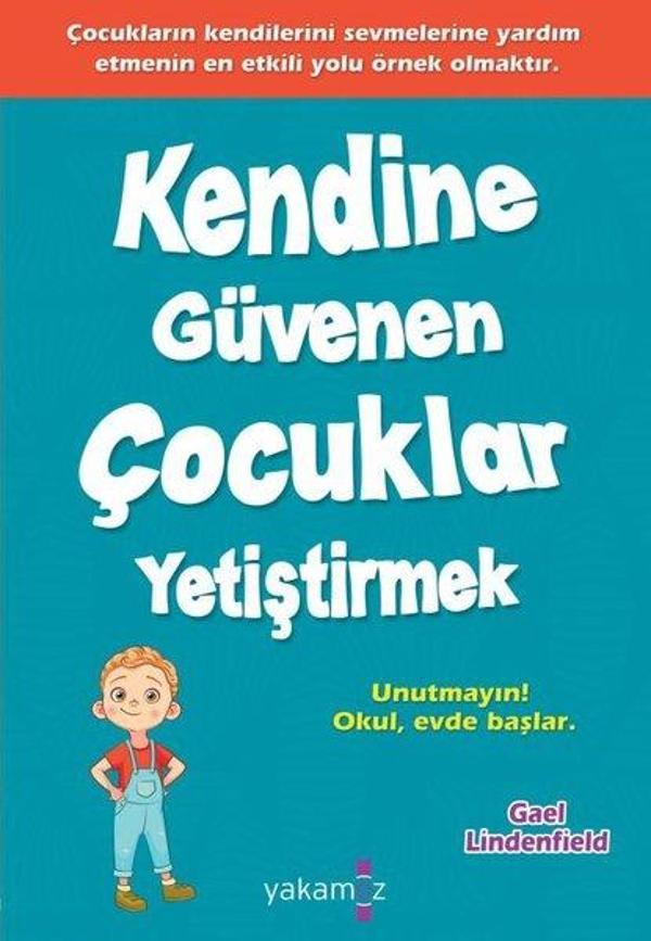 Kendine Güvenen Çocuklar Yetiştirmek - Yakamoz Yayınları - Image 1