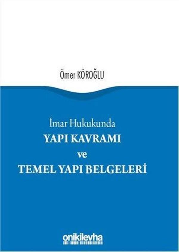 İmar Hukukunda Yapı Kavramı ve Temel Yapı Belgeleri - On İki Levha Yayıncılık - Image 1