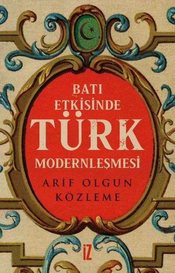 Batı Etkisinde Türk Modernleşmesi - İz Yayıncılık - Image 1