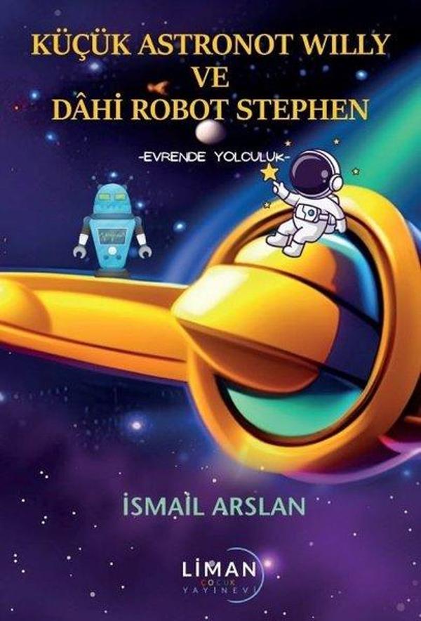 Küçük Astronot Willy ve Dahi Robot Stephen - Evrende Yolculuk - Liman Yayınevi - Image 1