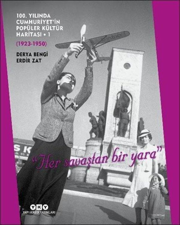 100. Yılında Cumhuriyet'in Popüler Kültür Haritası 1: 1923 - 1950 - Yapı Kredi Yayınları - Image 1