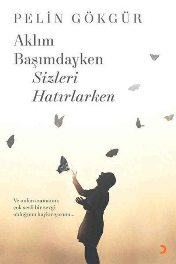 Aklım Başımdayken Sizleri Hatırlarken - Cinius Yayınevi - Image 1