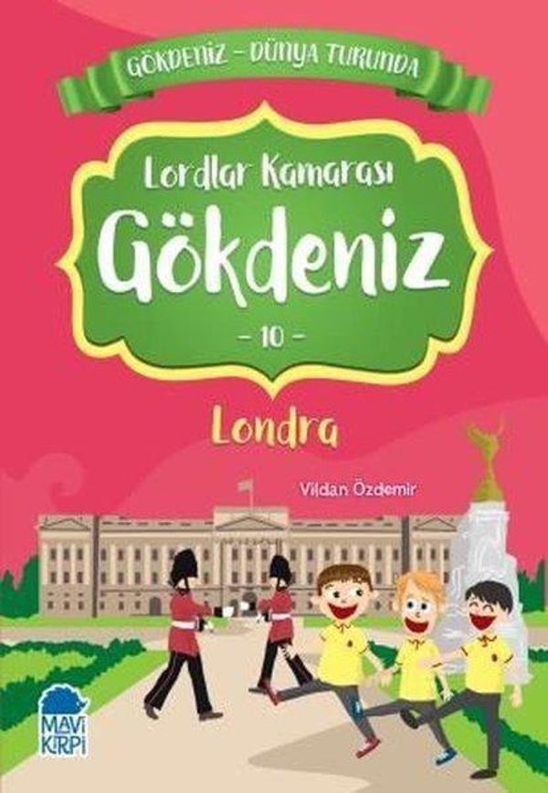 Lordlar Kamarası Gökdeniz 10: Londra-Gökdeniz Dünya Turunda-2.Sınıf Okuma Kitabı - Mavi Kirpi - Image 1