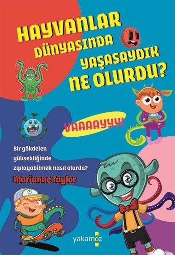 Hayvanlar Dünyasında Yaşasaydık Ne Olurdu? - Yakamoz Yayınları - Image 1