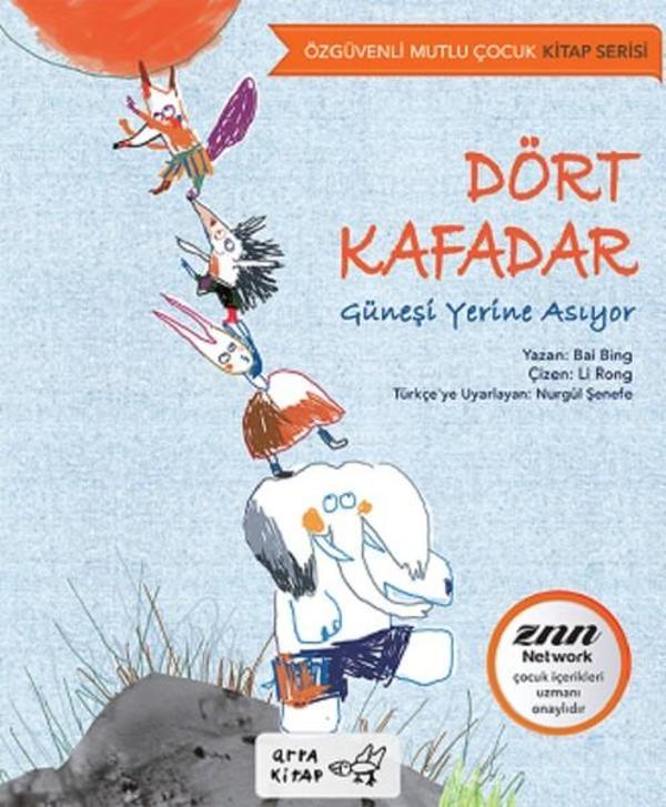 Dört Kafadar Güneşi Yerine Asıyor-Özgüvenli Mutlu Çocuk Kitap Serisi - Arpa Kitap - Image 1