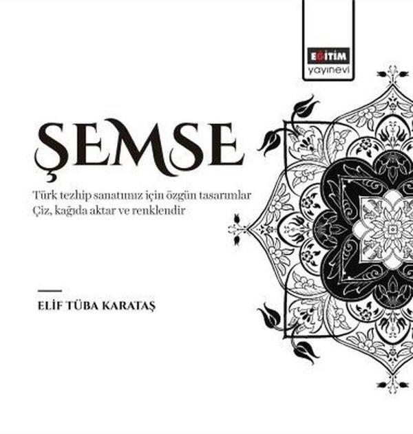 Şemse - Türk Tezhip Sanatımız için Özgün Tasarımlar - Eğitim Yayınevi - Image 1