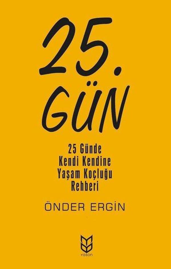 25.Gün: 25 Günde Kendi Kendine Yaşam Koçluğu Rehberi - Yason Yayıncılık - Image 1