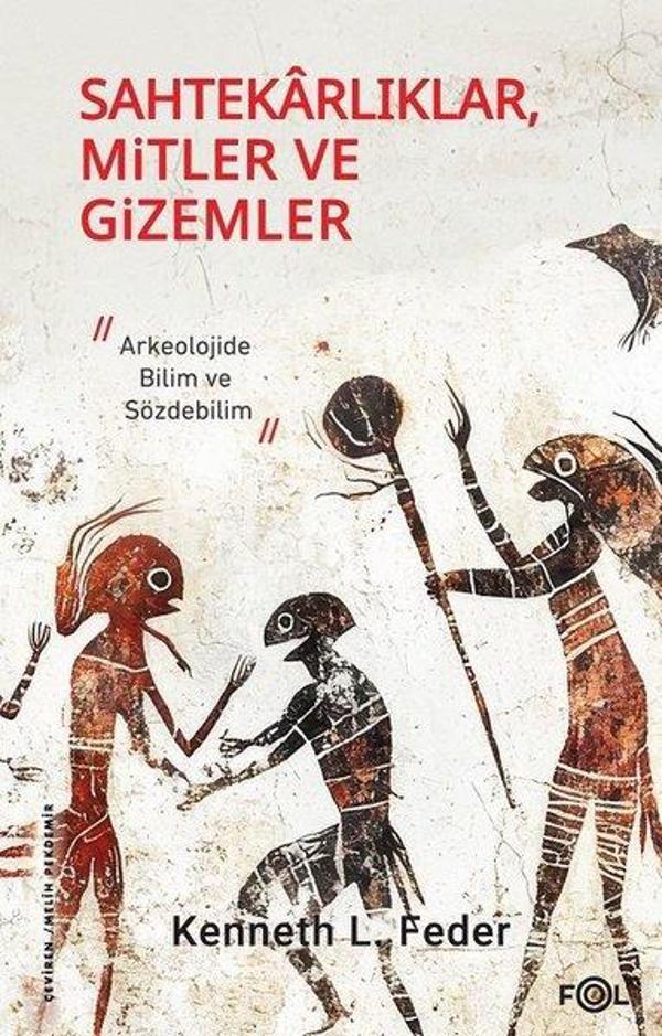 Sahtekarlıklar, Mitler ve Gizemler - Arkeolojide Bilim ve Sözdebilim - Fol Kitap - Image 1