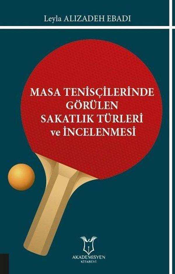 Masa Tenisçilerinde Görülen Sakatlık Türleri ve İncelenmesi - Akademisyen Kitabevi - Image 1