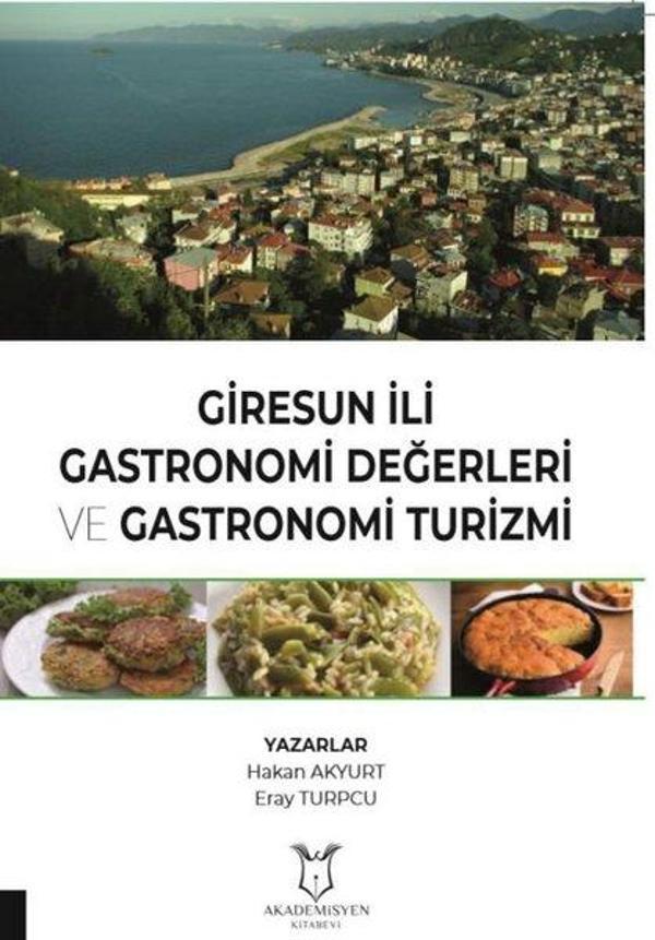 Giresun İli Gastronomi Değerleri ve Gastronomi Turizmi - Akademisyen Kitabevi - Image 1