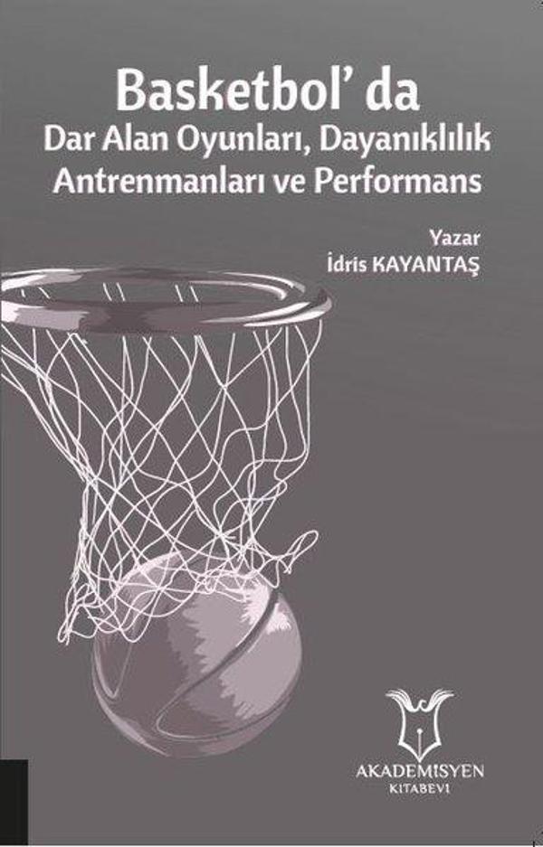 Basketbolda Dar Alan Oyunları Dayanıklılık Antrenmanları ve Performans - Akademisyen Kitabevi - Image 1