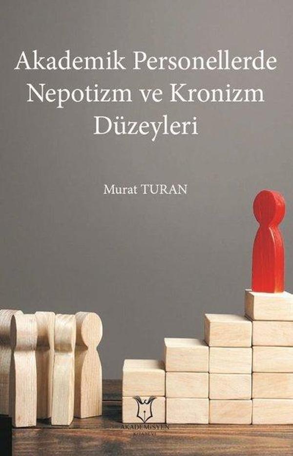 Akademik Personellerde Nepotizm ve Kronizm Düzeyleri - Akademisyen Kitabevi - Image 1