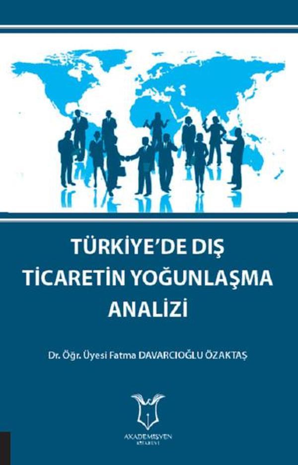 Türkiye'de Dış Ticaretin Yoğunlaşma Analizi - Akademisyen Kitabevi - Image 1