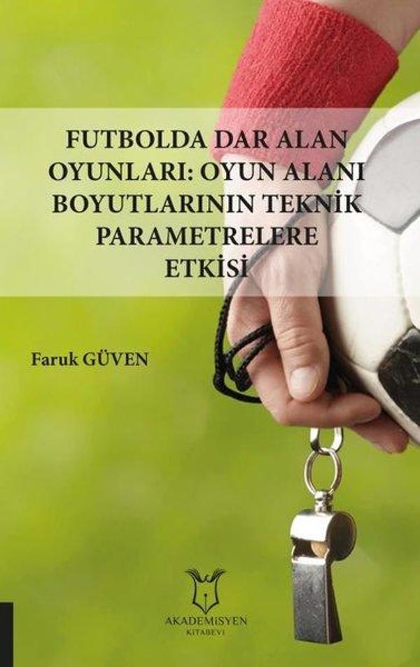 Futbolda Dar Alan Oyunları-Oyun Alanı Boyutlarının Teknik Parametrelere Etkisi - Akademisyen Kitabevi - Image 1