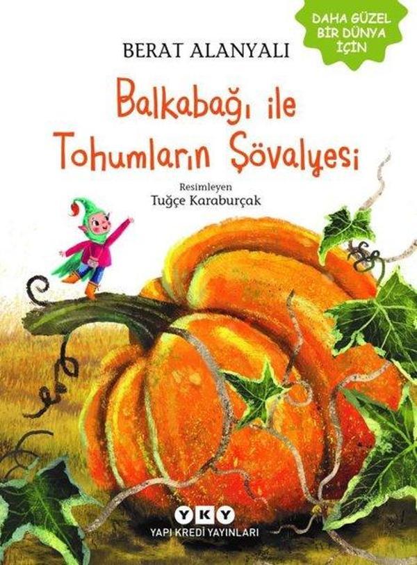 Balkabağı İle Tohumların Şövalyesi - Daha Güzel Bir Dünya İçin - Yapı Kredi Yayınları - Image 1