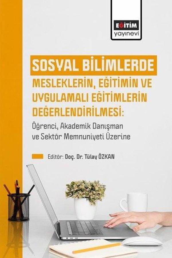 Sosyal Bilimlerde Mesleklerin Eğitimin ve Uygulamalı Eğitimlerin Değerlendirilmesi - Eğitim Yayınevi - Image 1