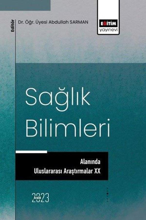 Sağlık Bilimleri Alanında Uluslararası Araştırmalar 20 - Eğitim Yayınevi - Image 1