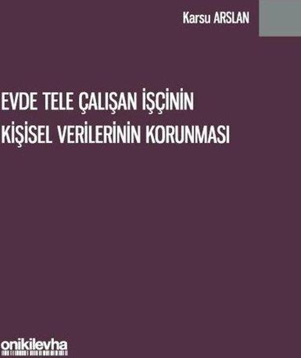 Evde Tele Çalışan İşçinin Kişisel Verilerinin Korunması - On İki Levha Yayıncılık - Image 1