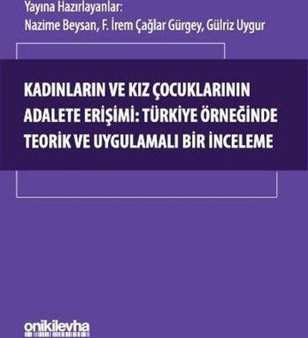 Kadınların ve Kız Çocuklarının Adalete Erişimi: Türkiye Örneğinde Teorik ve Uygulamalı Bir İnceleme - On İki Levha Yayıncılık - Image 1