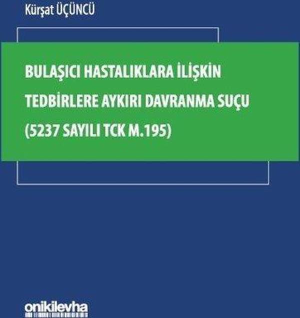 Bulaşıcı Hastalıklara İlişkin Tedbirlere Aykırı Davranma Suçu (5237 Sayılı TCK m.195) - On İki Levha Yayıncılık - Image 1
