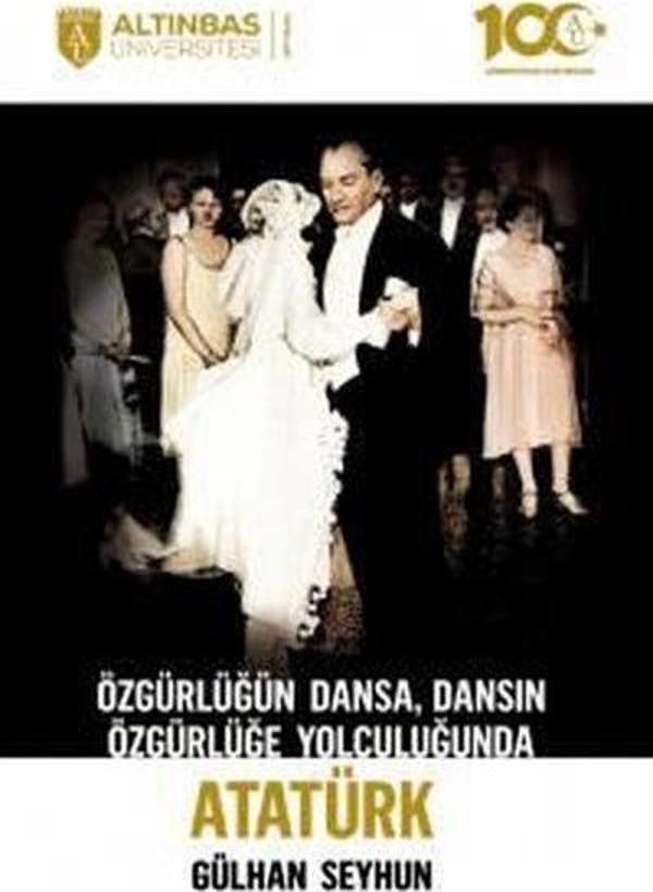 Özgürlüğün Dansa Dansın Özgürlüğe Yolculuğunda Atatürk - Altınbaş Üniversitesi Yayınları - Image 1