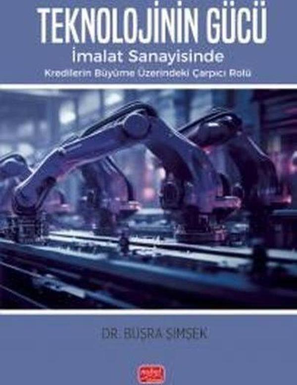 Teknolojinin Gücü - İmalat Sanayisinde Kredilerin Büyüme Üzerindeki Çarpıcı Rolü - Nobel Bilimsel Eserler - Image 1