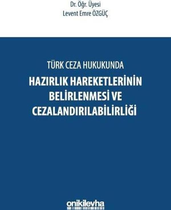 Türk Ceza Hukukunda Hazırlık Hareketlerinin Belirlenmesi ve Cezalandırılabilirliği - On İki Levha Yayıncılık - Image 1