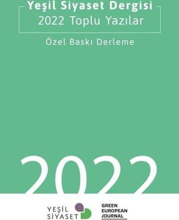Yeşil Siyaset Dergisi - 2022 Toplu Yazılar - Özel Baskı Derleme - Yeni İnsan Yayınevi - Image 1