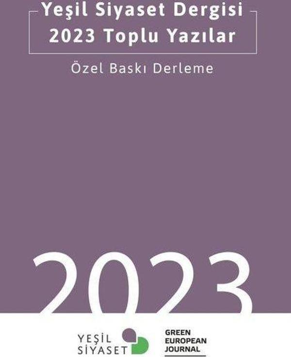 Yeşil Siyaset Dergisi - 2023 Toplu Yazılar - Özel Baskı Derleme - Yeni İnsan Yayınevi - Image 1