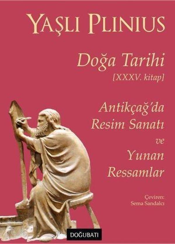 Doğa Tarihi 35.Kitap - Antikçağ'da Resim Sanatı ve Yunan Ressamlar - Doğu Batı Yayınları - Image 1