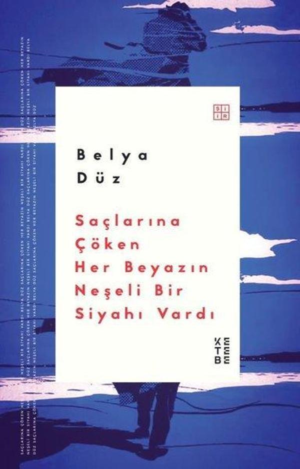 Saçlarına Çöken Her Beyazın Neşeli Bir Siyahı Vardı - Ketebe - Image 1