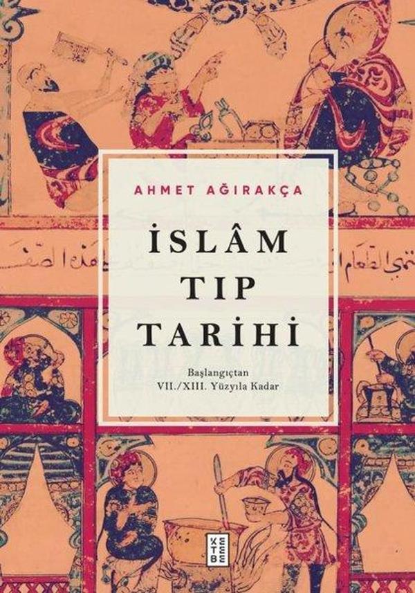 İslam Tıp Tarihi - Başlangıçtan 7 - 13. Yüzyıla Kadar - Ketebe - Image 1