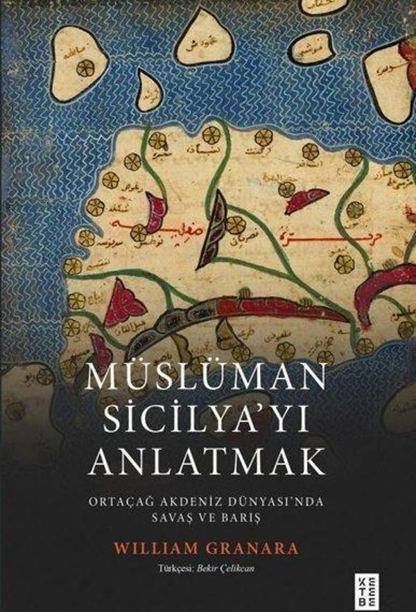 Müslüman Sicilya'yı Anlatmak-Ortaçağ Akdeniz Dünyası'nda Savaş ve Barış - Ketebe - Image 1