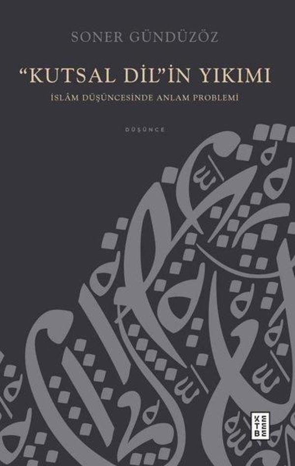 Kutsal Dil'in Yıkımı - İslam Düşüncesinde Anlam Problemi - Ketebe - Image 1