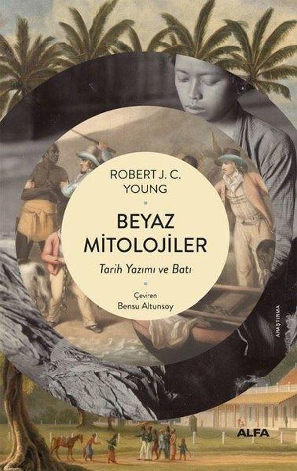 Beyaz Mitolojiler - Tarih Yazımı ve Batı - Alfa Yayıncılık - Image 1