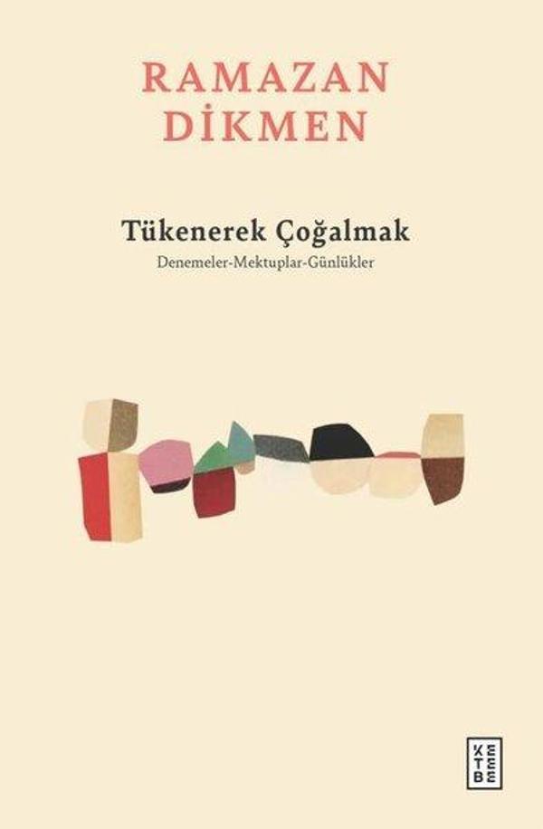 Tükenerek Çoğalmak: Denemeler Mektuplar Günlükler - Ketebe - Image 1