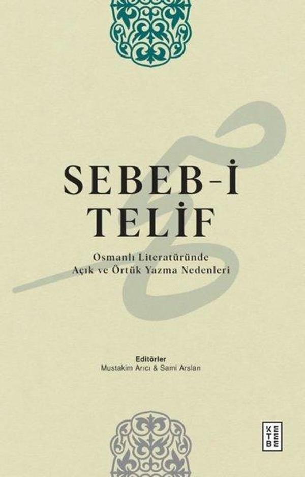 Sebeb-i Telif: Osmanlı Literaturunde Açık ve Örtuk Yazma Nedenleri - Ketebe - Image 1
